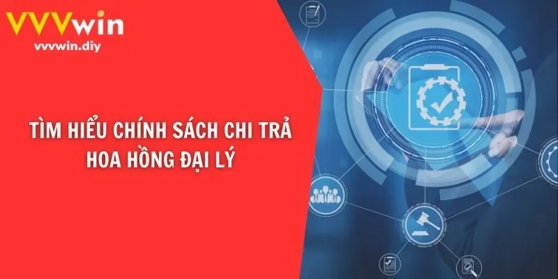 Tìm hiểu chính sách chi trả hoa hồng đại lý